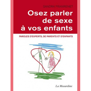 Osez parler de sexe à vos enfants