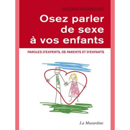 Osez parler de sexe à vos enfants