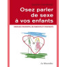 Osez parler de sexe à vos enfants