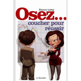 Osez coucher pour réussir 
