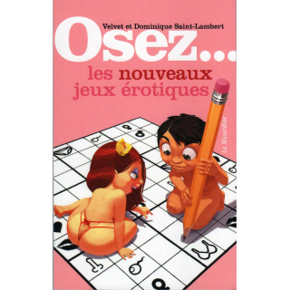 Osez les nouveaux jeux érotiques 