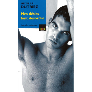 Porn' roman gay "Mes désirs font désordre"