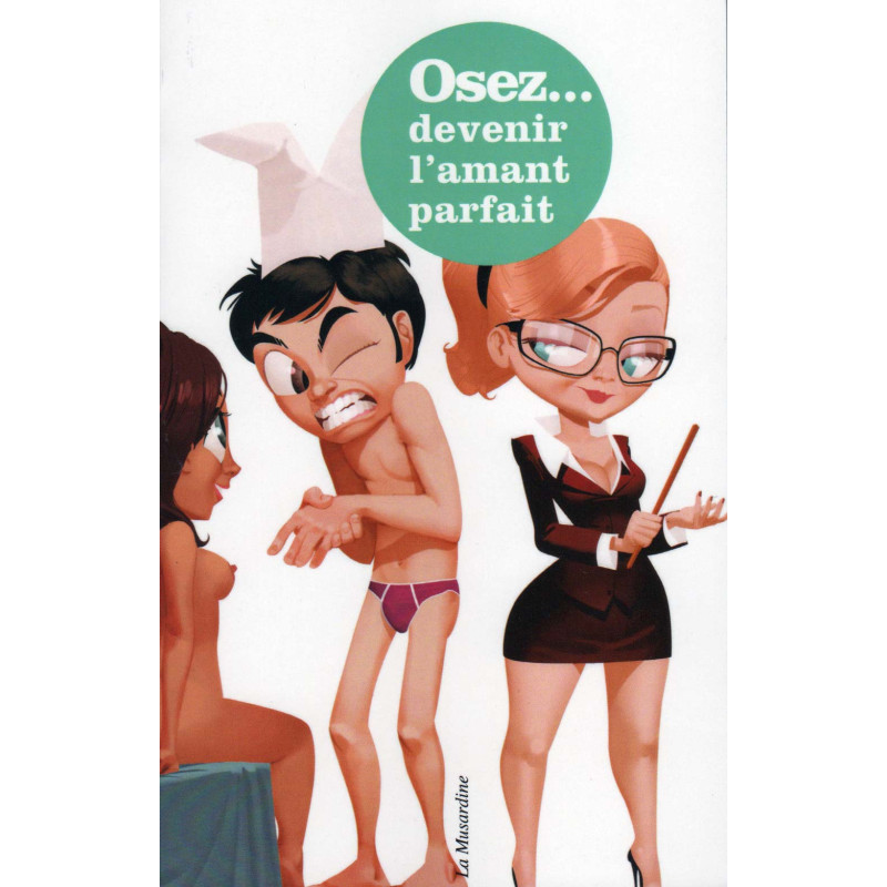 Osez devenir l'amant parfait