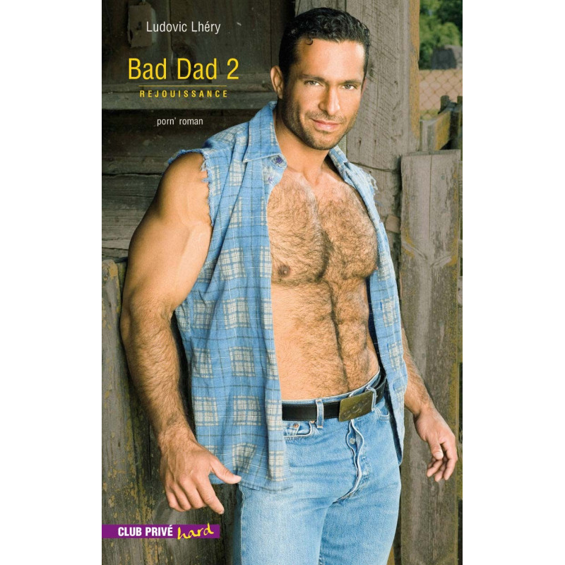 Porn' roman gay "Bad Dad 2 - Réjouissance"